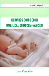 Cuidados com o coto umbilical do recém-nascido